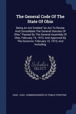 Libro The General Code Of The State Of Ohio: Being An Act...