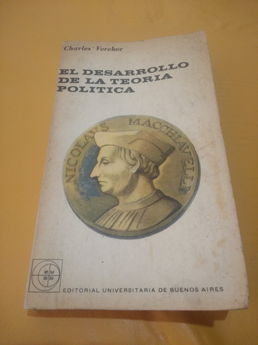 El Desarrollo De La Teoría Política. Charles Vereker. Eudeba