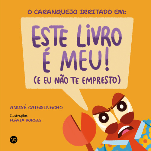 O Caranguejo Irritado Em: Este Livro É Meu! (e Eu Não Te Empresto)