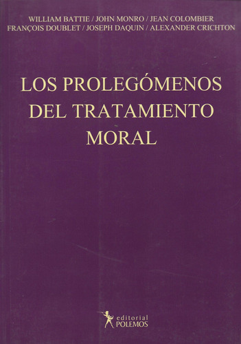 Los Prolegomenos Del Tratamiento Moral - Battie - Polemos