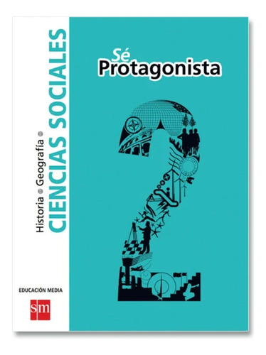Texto Ciencias Sociales 2domedio Proyecto Sé Protagonista Sm