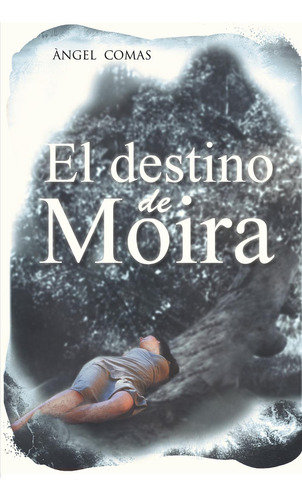 El Destino De Moira, De Comas , Ángel.., Vol. 1.0. Editorial Caligrama, Tapa Blanda, Edición 1.0 En Español, 2015