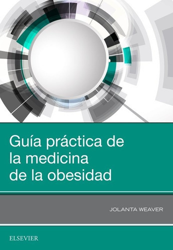 Guãâa Prãâ¡ctica De La Medicina De La Obesidad, De Weaver, Jolanta. Editorial Elsevier España, S.l.u., Tapa Blanda En Español