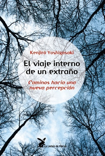 El Viaje Interno De Un Extraño - Yoshigasaki - Liebre De...