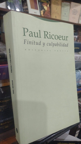 Paul Ricoeur - Finitud Y Culpabilidad - Editorial Trotta