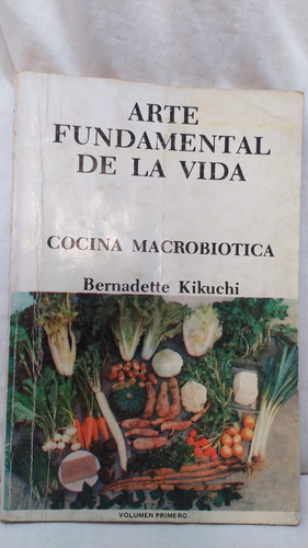 Kikuchi Arte Fundamental De La Vida Cocina Macrobiotica 1