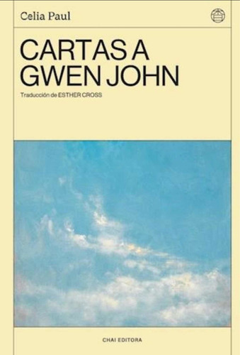 Cartas A Gwen Jhon, De Celia Paul. Editorial Chai, Tapa Blanda En Español