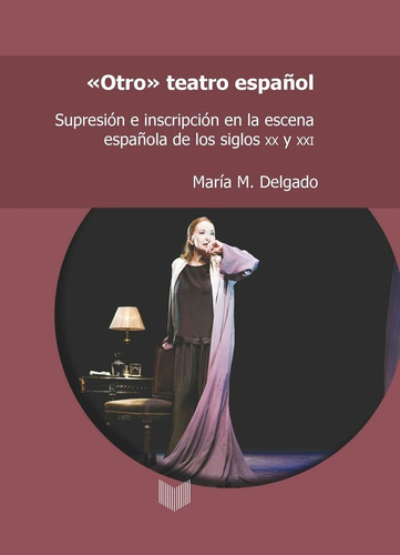 Otro Teatro Español - Delgado, Maria M.