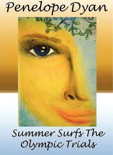 Summer Surfs The Olympic Trials, De Penelope Dyan., Vol. 1. Editorial Bellissima, Tapa Blanda En Inglés