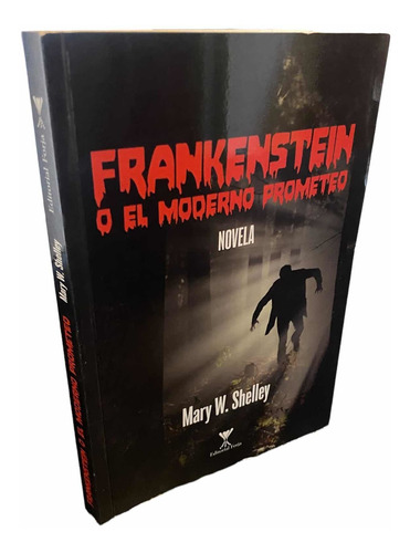 Frankenstein O El Moderno Prometeo / Mary Shelley