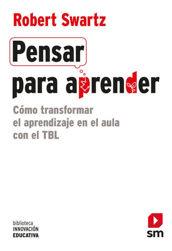 Pensar Para Aprender, De Swartz, Robert J.. Editorial Ediciones Sm, Tapa Blanda En Español