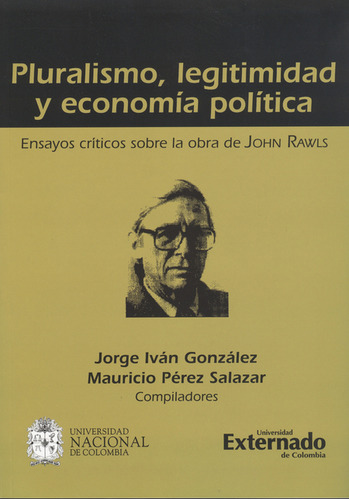 Pluralismo, Legitimidad Y Economía Política. Ensayos Crítico