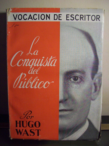 Adp La Conquista Del Publico Hugo Wast / Ed Thau 1951 Bs As