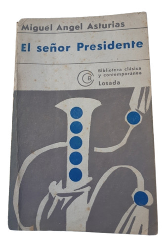 El Señor Presidente / Miguel Ángel Asturias / Ed Losada