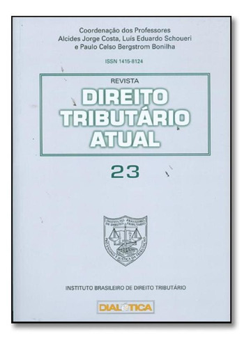 Revista Direito Tributario Atual 23, De Costa,alcides Jorge. Editora Dialetica, Capa Mole Em Português