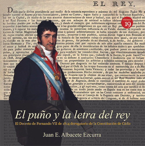 El Puño Y La Letra Del Rey. El Decreto De Fernando Vii De...