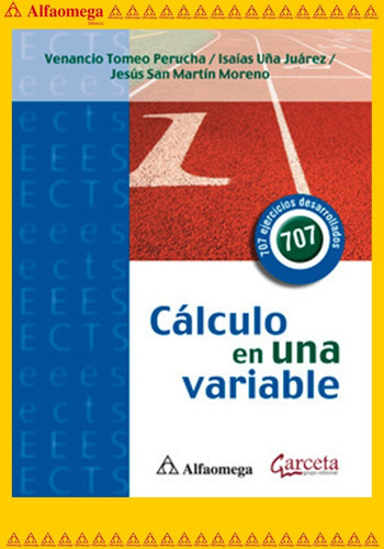 Cálculo En Una Variable - 707 Ejercicios Desarrollados, De Uña, Isaías. Editorial Alfaomega Grupo Editor, Tapa Blanda, Edición 1 En Español, 2013