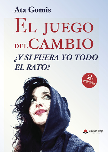 El juego del cambio, de Gomis , Ata.. Grupo Editorial Círculo Rojo SL, tapa blanda, edición 1.0 en español, 2017