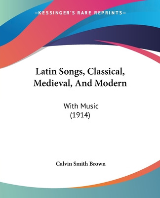 Libro Latin Songs, Classical, Medieval, And Modern: With ...