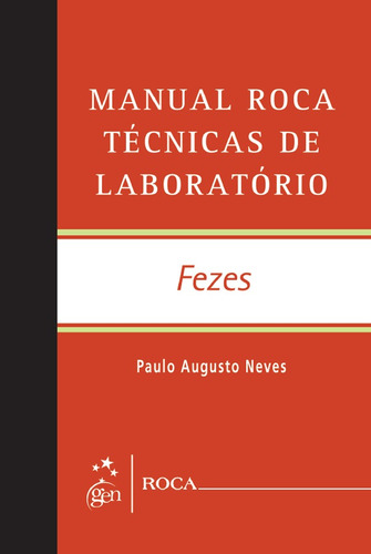Manual Roca Técnicas de Laboratório - Fezes, de Neves, Paulo Augusto. Editora Guanabara Koogan Ltda., capa mole em português, 2011