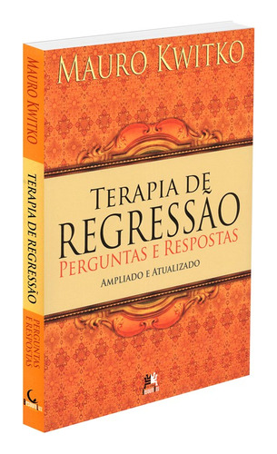 Terapia De Regressão Perguntas E Respostas - Ampliado E Atualizado