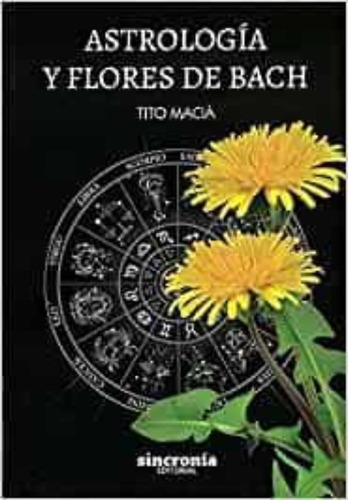 Astrología Y Flores De Bach - Macià, Tito - * 