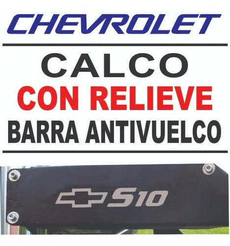 Calco Chevrolet S10 Barra Antivuelco (con Relieve)