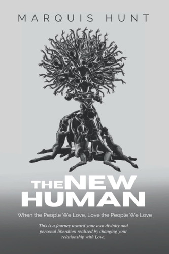 Libro: The New Human: When The People We Love, Love The We