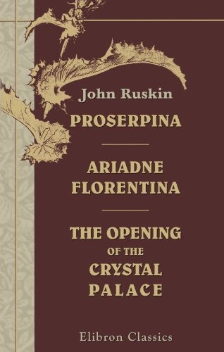 Proserpina Ariadne Florentina The Opening Of The Crystal Pal