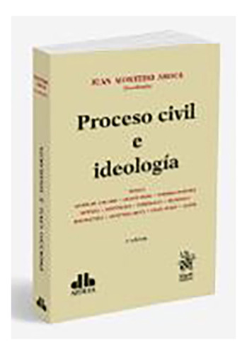 Proceso Civil E Ideologia - Montero Aroca, Juan