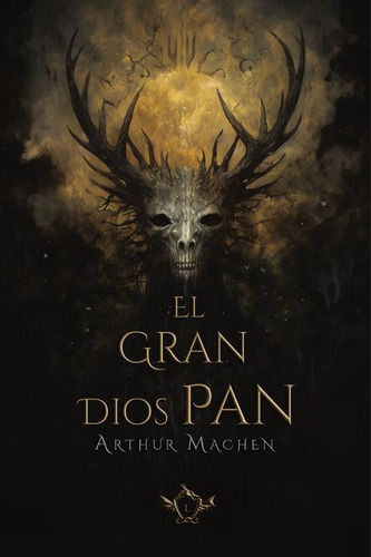 El Gran Dios Pan, De Arthur Machen