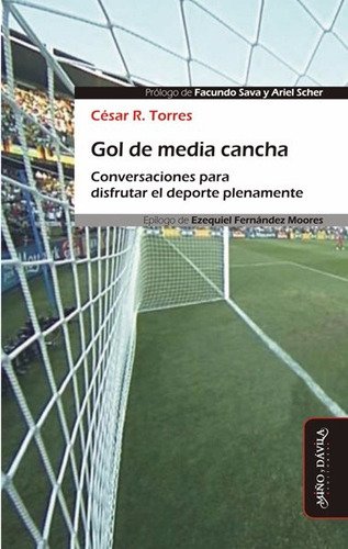 Gol De Media Cancha. Conversaciones Para Disfrutar Del Depor