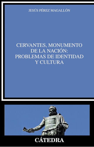 Cervantes, Monumento De La Nación: Prob... (libro Original)