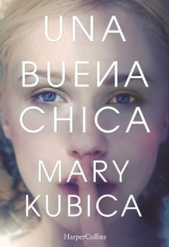 Libro - Una Buena Chica (rustica) - Kubica Mary (papel)