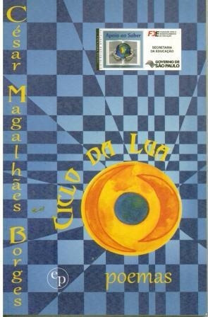 Livro Ciclo Da Lua - Poemas - César Magalhães Borges