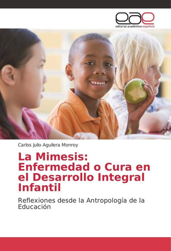 Libro: La Mimesis: Enfermedad O Cura En El Desarrollo Integr