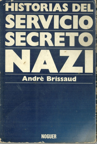 Segunda Guerra Mundial Historias Del Servicio Secreto Nazi A