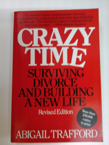 Crazy Time, Surviving Divorce And Building A New Life   (u 