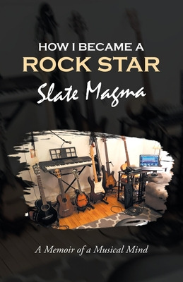 Libro How I Became A Rock Star: A Memoir Of A Musical Min...