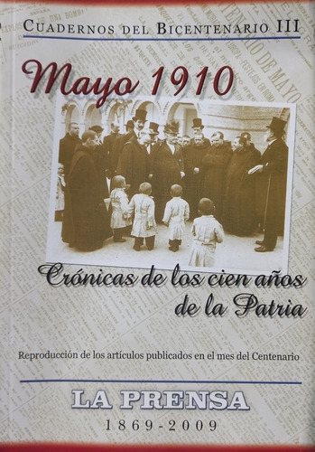 Mayo 1910 Cronicas De Los Cien Años De La Patria Tomo 2