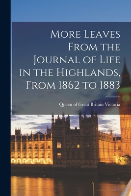 Libro More Leaves From The Journal Of Life In The Highlan...