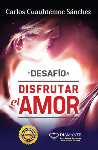 Libro: Te Desafío A Disfrutar El Amor (spanish Edition)