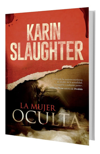 Libro La Mujer Oculta, Karin Slaughter,  Novela Thriller 