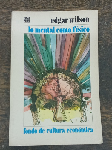 Lo Mental Como Fisico * Edgar Wilson * Fce *