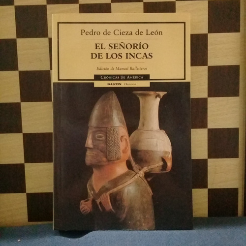 El Señorío De Los Incas-pedro De Cieza De León