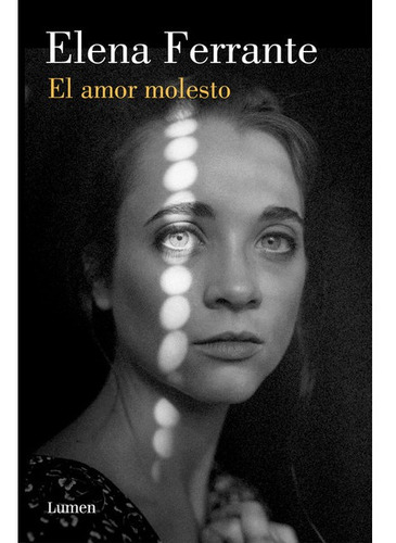 El Amor Molesto - Elena Ferrante - Lumen - Libro