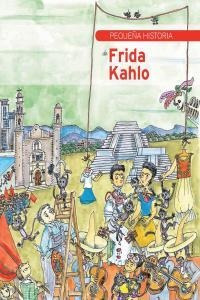 Pequeña Historia De Frida Kahlo - Bosch, Lolita