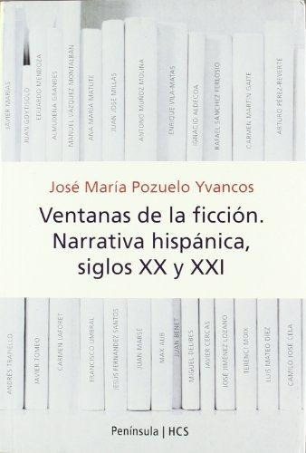 Ventanas De La Ficcion. Narrativa Hispanica, Siglos Xx Y Xxi, De Pozuelo Yvancos, José María. Editorial Peninsula, Tapa Tapa Blanda En Español