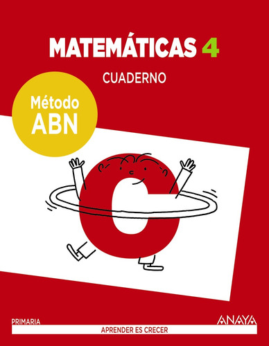 Matemáticas 4. Método ABN. Cuaderno., de Martínez Montero, Jaime et al.. Editorial ANAYA INFANTIL Y JUVENIL, tapa blanda en español, 2021