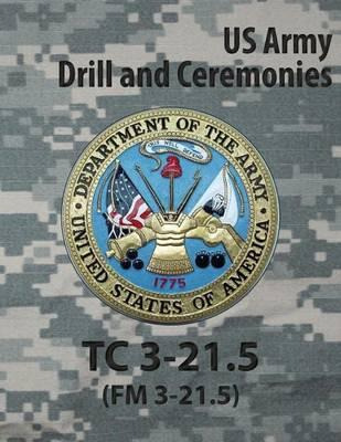 Libro Tc 3-21.5 Tc Drill And Ceremonies - Us Army